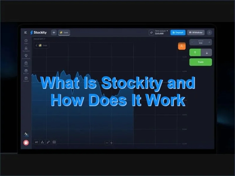 Overview of the Stockity binary options trading platform and how it works