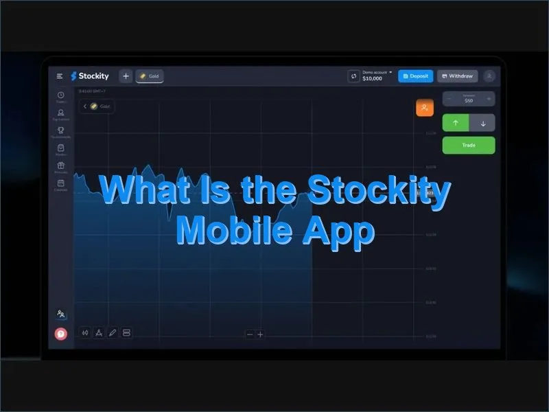 Overview of the Stockity mobile trading application and its core capabilities